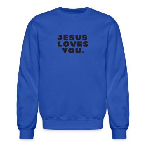 Jesus Loves You - Unisex Crewneck Sweatshirt