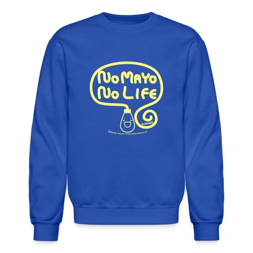 No Mayo No Life - Unisex Crewneck Sweatshirt