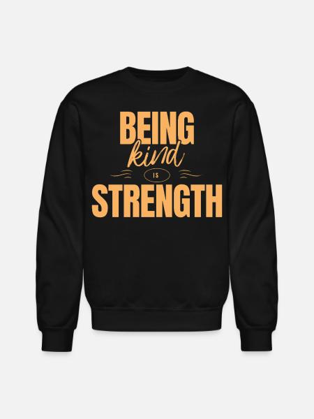 Being kind is strength - Unisex Crewneck Sweatshirt - black