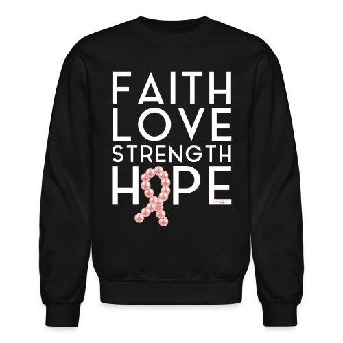 Faith Love Strength Hope - Unisex Crewneck Sweatshirt
