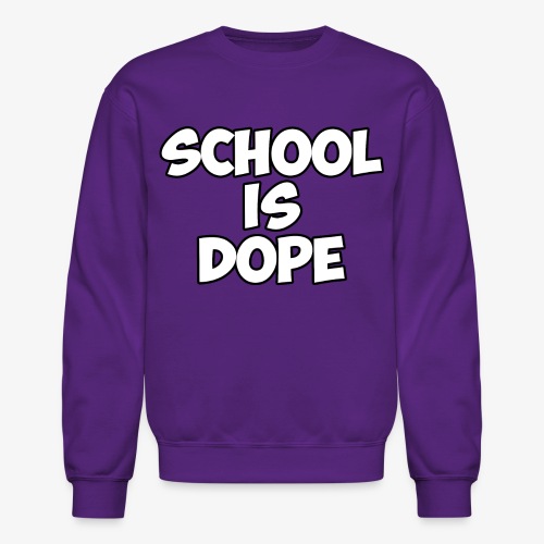 School Is Dope - Unisex Crewneck Sweatshirt