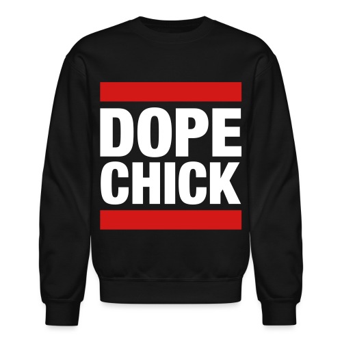 Dope Chick - Unisex Crewneck Sweatshirt