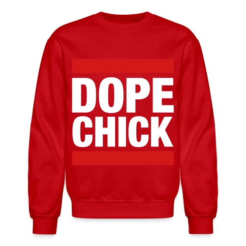 Dope Chick - Unisex Crewneck Sweatshirt