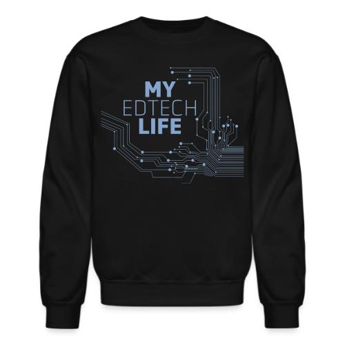 My EdTech Life Circuit - Unisex Crewneck Sweatshirt