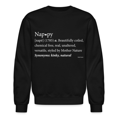 The original Nappy Definition By Global Couture - Unisex Crewneck Sweatshirt