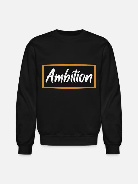 Ambition - Unisex Crewneck Sweatshirt - black