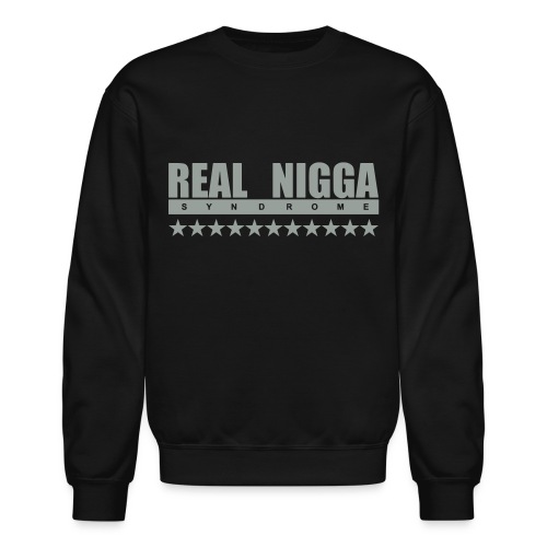 real nigga - Unisex Crewneck Sweatshirt