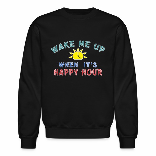 Happy Hour Moonshine Libation Liquor Mixologist. - Unisex Crewneck Sweatshirt