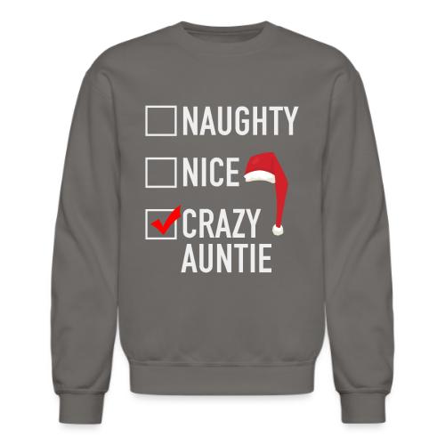 Naughty Nice Crazy Auntie - Unisex Crewneck Sweatshirt