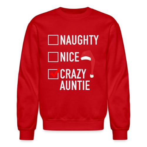 Naughty Nice Crazy Auntie - Unisex Crewneck Sweatshirt
