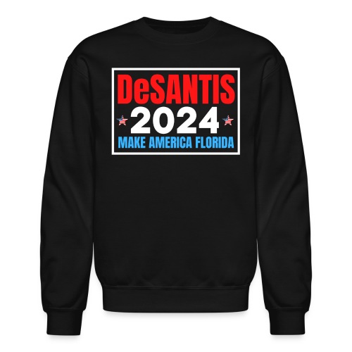 Ron DeSANTIS 2024 Make America Florida - Unisex Crewneck Sweatshirt