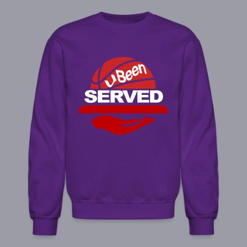 YOU BEEN SERVED - Unisex Crewneck Sweatshirt
