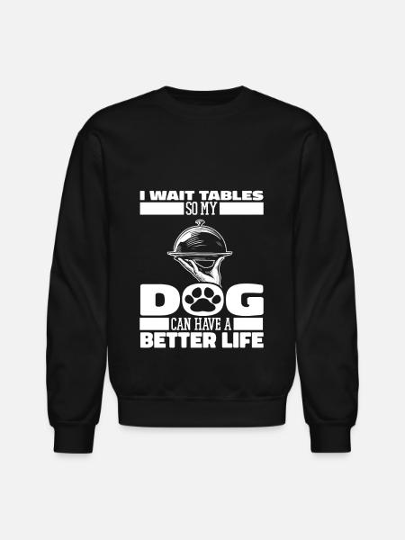 Waiter Waitress Dog - Unisex Crewneck Sweatshirt - black