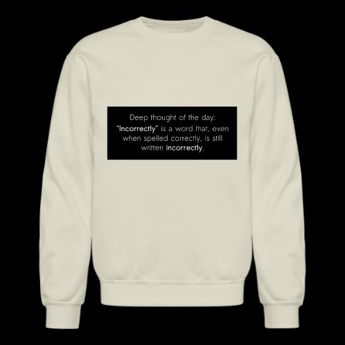 Incorrectly - Unisex Crewneck Sweatshirt