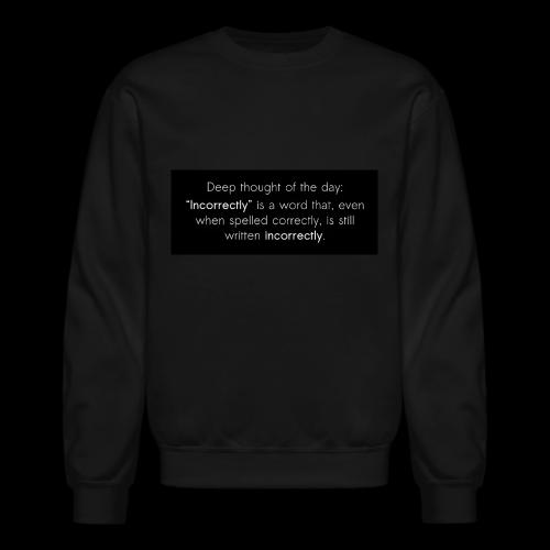 Incorrectly - Unisex Crewneck Sweatshirt