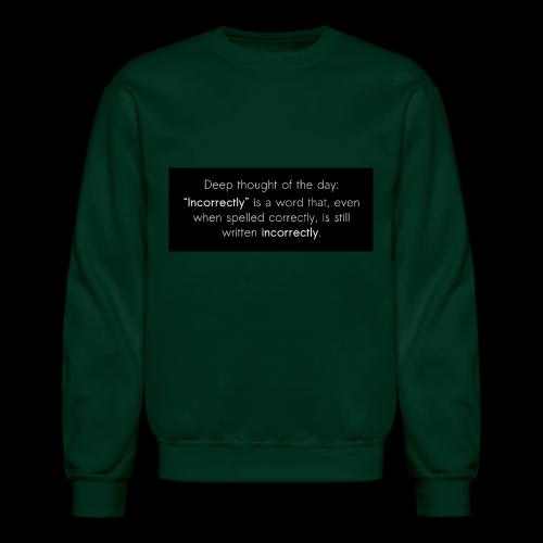 Incorrectly - Unisex Crewneck Sweatshirt