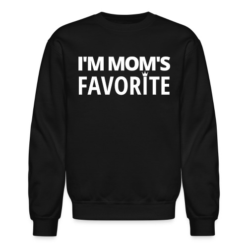 I'm MOM'S FAVORITE (Crown version) - Unisex Crewneck Sweatshirt