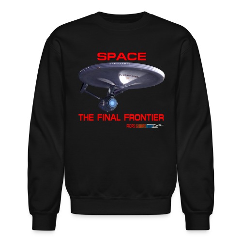The Final Frontier Props & Ships Tee - Unisex Crewneck Sweatshirt