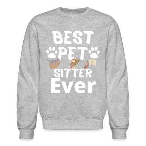 Best Pet Sitter Ever Funny Dog Owners For Doggie L - Unisex Crewneck Sweatshirt