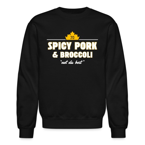 Spicy Pork & Broccoli - Unisex Crewneck Sweatshirt