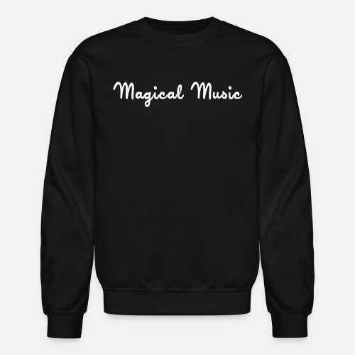 magical_music_text - Unisex Crewneck Sweatshirt