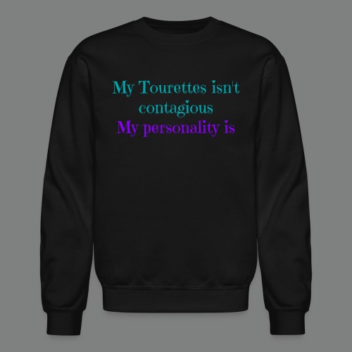 My Tourettes isn t contagious png - Unisex Crewneck Sweatshirt