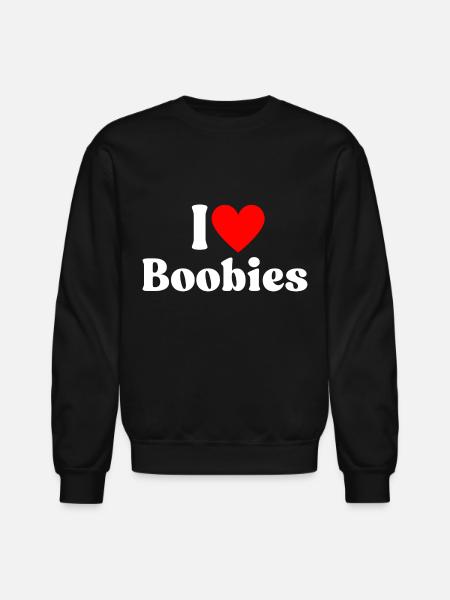 I Love Boobies I Heart Boobies - Unisex Crewneck Sweatshirt - black