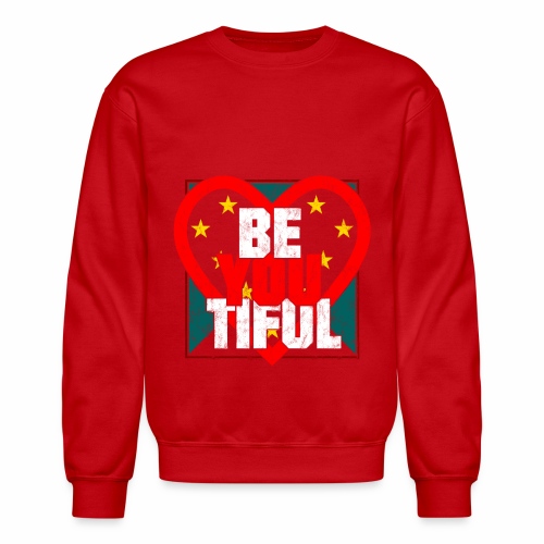 Beautiful BeYouTiful Heart Self Love Gift Ideas - Unisex Crewneck Sweatshirt
