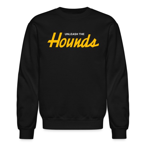 Unleash The Hounds (Sports Specialties) - Unisex Crewneck Sweatshirt
