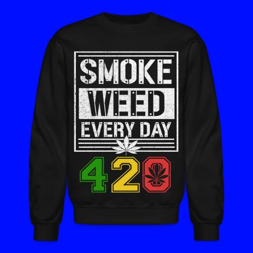 Hysterical 420 Everyday Smoker Weed Marijuana - Unisex Crewneck Sweatshirt