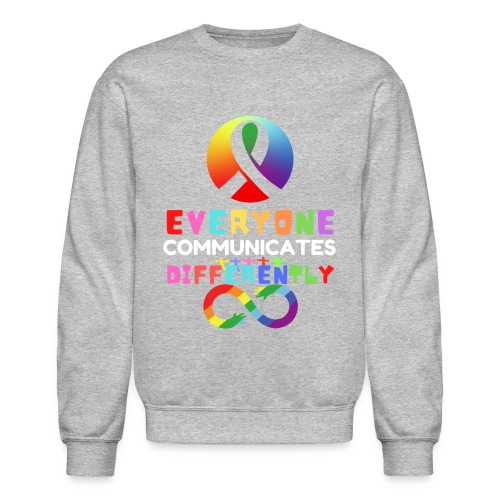 Everyone Communicates Differently Autism - Unisex Crewneck Sweatshirt