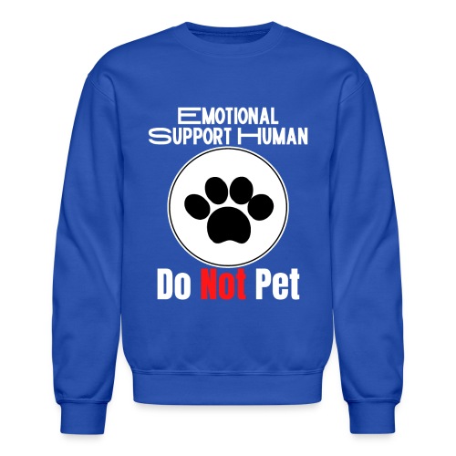 Emotional Support Human Do Not Pet Dog Service - Unisex Crewneck Sweatshirt