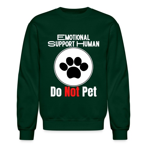 Emotional Support Human Do Not Pet Dog Service - Unisex Crewneck Sweatshirt