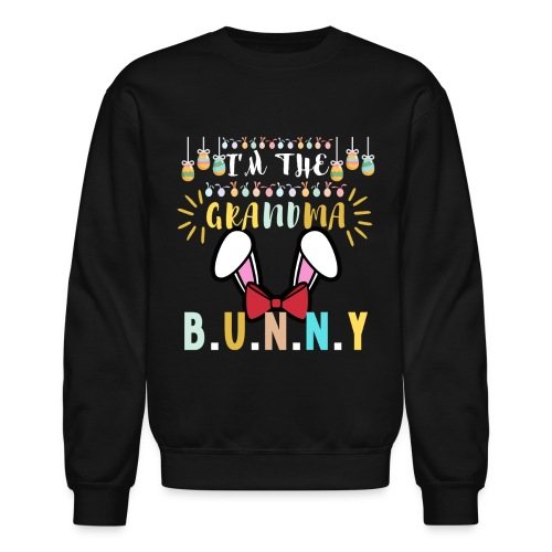 I'm The Grandma Bunny Matching Family Easter Eggs - Unisex Crewneck Sweatshirt