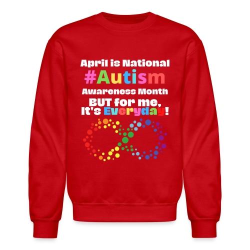 April is National Autism Awareness Month Support G - Unisex Crewneck Sweatshirt