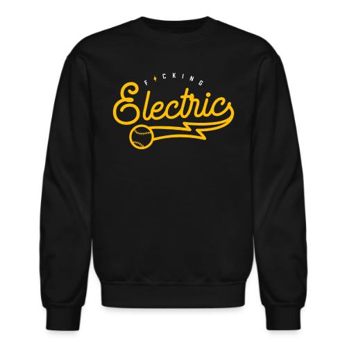 F*cking Electric - Unisex Crewneck Sweatshirt