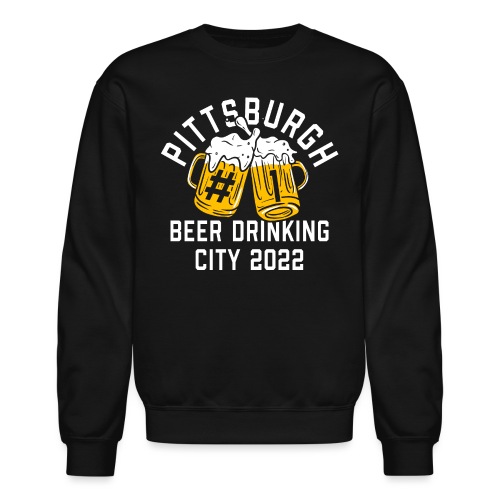 Pittsburgh Beer Drinkers 2022 - Unisex Crewneck Sweatshirt