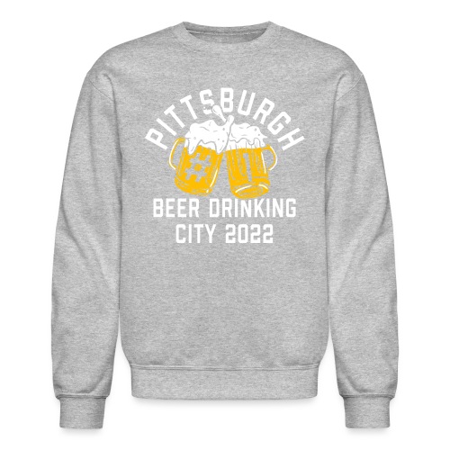 Pittsburgh Beer Drinkers 2022 - Unisex Crewneck Sweatshirt