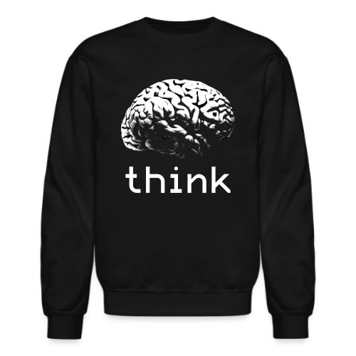 Think - Unisex Crewneck Sweatshirt