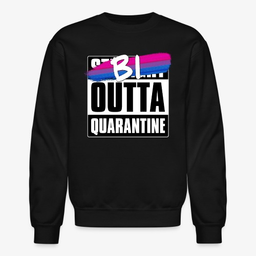Bi Outta Quarantine - Bisexual Pride - Unisex Crewneck Sweatshirt