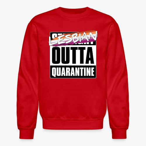 Lesbian Outta Quarantine - Lesbian Pride - Unisex Crewneck Sweatshirt