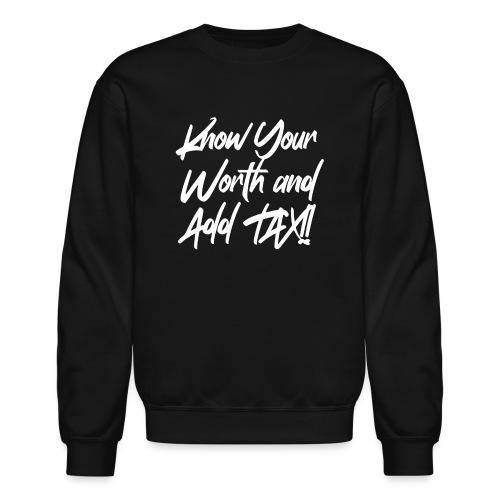 Know Your Worth - Unisex Crewneck Sweatshirt