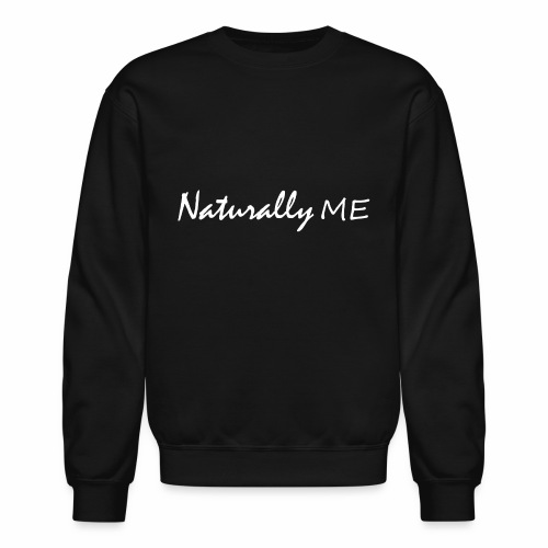 Naturally Me - Unisex Crewneck Sweatshirt