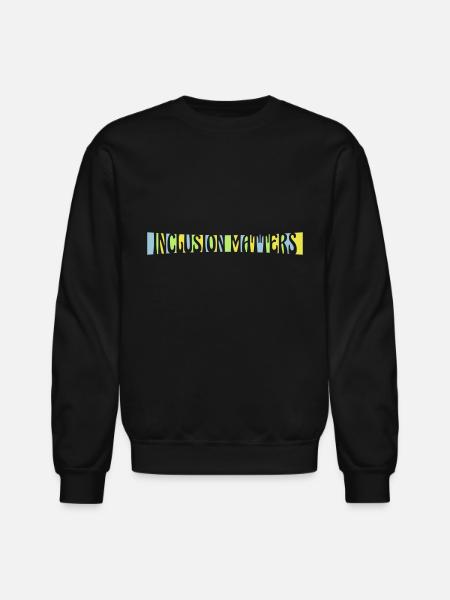 inclusion matters logo quote - Unisex Crewneck Sweatshirt - black