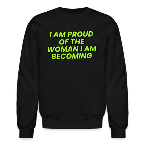 Woman I Am Becoming Positive Affirmation - Unisex Crewneck Sweatshirt
