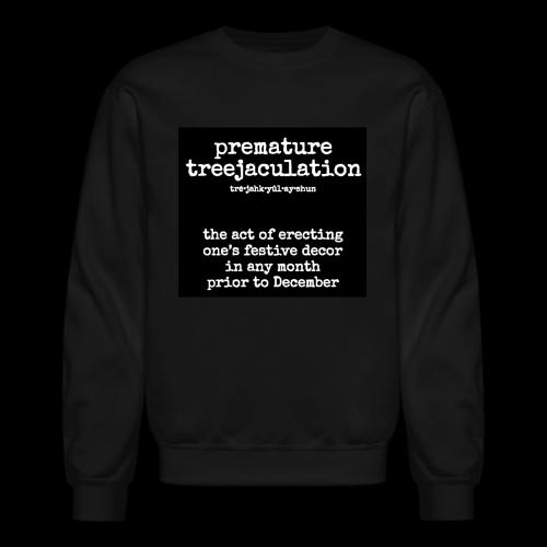 Treejaculation - Unisex Crewneck Sweatshirt