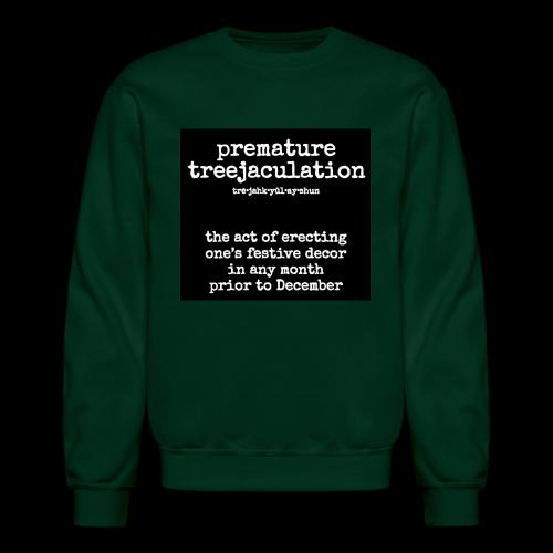 Treejaculation - Unisex Crewneck Sweatshirt