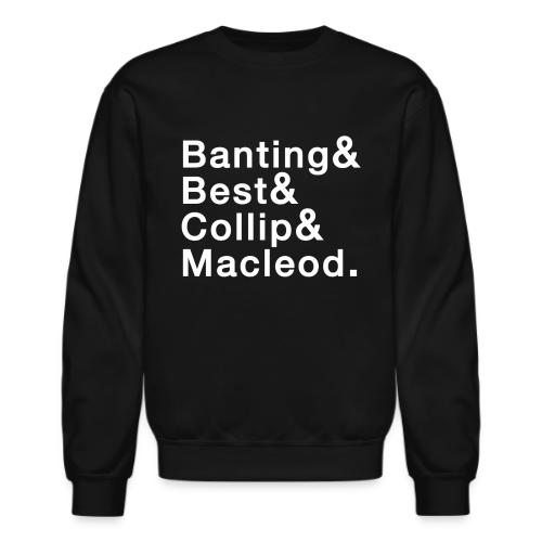 Banting, Best, Collip and MacLeod - Unisex Crewneck Sweatshirt