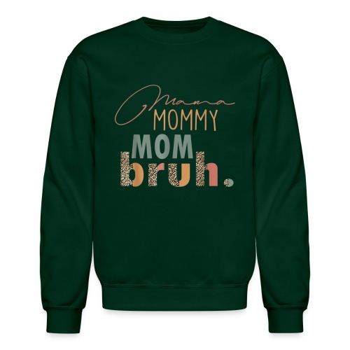 Mama Mommy Mom Bruh Tee Leopard Mother s Day - Unisex Crewneck Sweatshirt