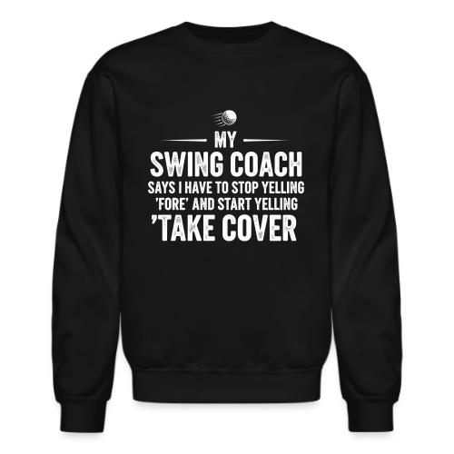 Stop Yelling Fore Start Yelling Take Cover - Golf - Unisex Crewneck Sweatshirt